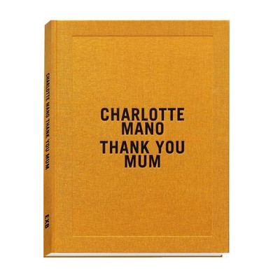 Charlotte Mano – Thank you mum.